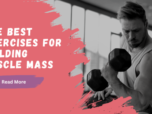 The Best Exercises for Building Muscle Mass