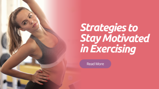 Strategies to Stay Motivated in Exercising