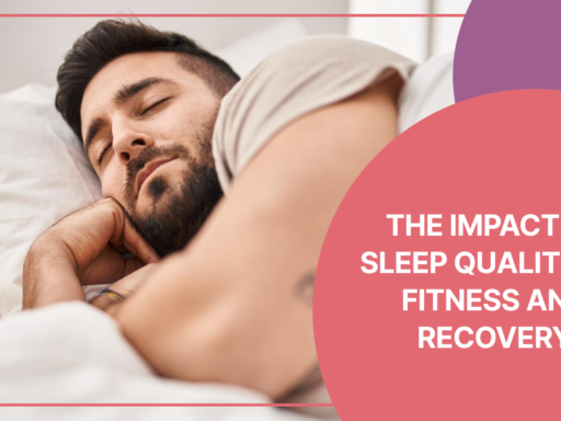 The Impact of Sleep Quality on Fitness and Recovery