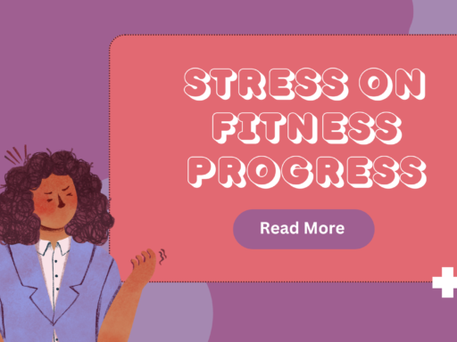 Impact of Stress on Fitness Progress and Effective Management Strategies