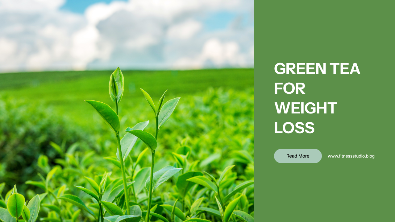 Green Tea for Weight Loss